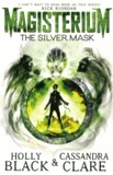 Holly Black - Magisterium  : The Silver Mask.