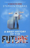 Stephen Clarke - A Brief History of the Future.