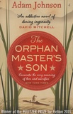 Adam Johnson - The Orphan Master's Son.