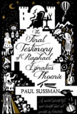 Paul Sussman - The Final Testimony of Raphael Ignatius Phoenix.