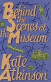 Kate Atkinson - Behind the Scenes at the Museum.