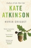 Kate Atkinson - Human Croquet.