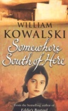 William Kowalski - Somewhere South of Here.