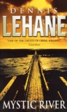 Dennis Lehane - Mystic River.