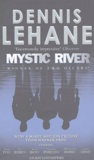 Dennis Lehane - Mystic River.