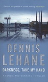 Dennis Lehane - Darkness, Take my Hand.