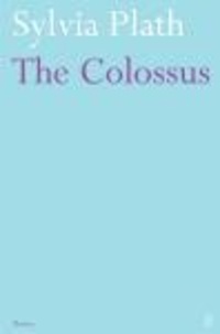Sylvia Plath - The Colossus.