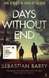 Sebastian Barry - Days Without End.