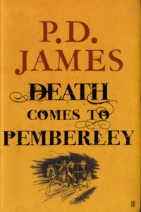 P. D. James - Death Comes to Pemberley.