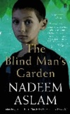 Nadeem Aslam - The Blind Man's Garden.