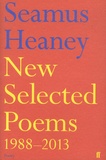 Seamus Heaney - New Selected Poems - 1988-2013.
