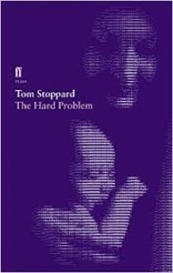 Tom Stoppard - The Hard Problem.