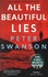 Peter Swanson - All the Beautiful Lies.