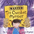 Pip Jones et Laura Hughes - The Chocolate Monster.