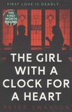 Peter Swanson - The Girl with a Clock for a Heart.