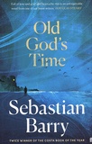 Sebastian Barry - Old God's Time.
