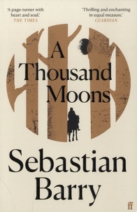 Sebastian Barry - A Thousand Moons.