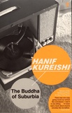 Hanif Kureishi - The Buddha of Suburbia.