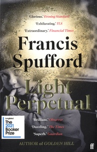 Francis Spufford - Light Perpetual.