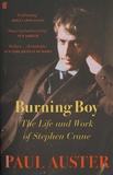 Paul Auster - Burning boy - The Life and Work of Stephen Crane.