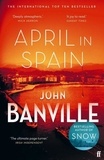 John Banville - April in Spain.