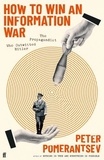 Peter Pomerantsev - How to Win an Information War - The Propagandist Who Outwitted Hitler.