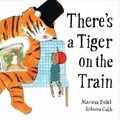 Mariesa Dulak - There's a tiger on the train.