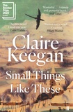 Claire Keegan - Small Things Like These.