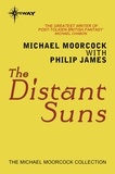 Michael Moorcock et Philip James - The Distant Suns.