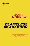 James Morrow - Blameless in Abaddon.