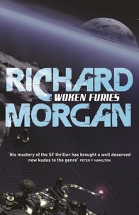 Richard Morgan - Woken Furies.