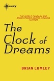 Brian Lumley - The Clock of Dreams.