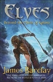 James Barclay - Elves: Beyond the Mists of Katura.