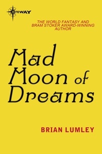 Brian Lumley - Mad Moon Of Dreams.
