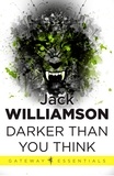 Jack Williamson - Darker Than You Think.
