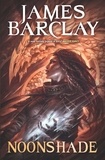 James Barclay - Noonshade - The Chronicles of the Raven 2.