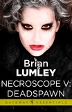 Brian Lumley - Necroscope V: Deadspawn.