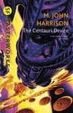 M. John Harrison - The Centauri Device.