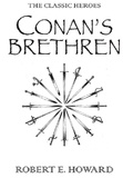 Robert E Howard - Conan's Brethren.