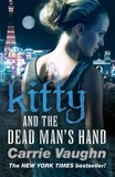 Carrie Vaughn - Kitty and the Dead Man's Hand.