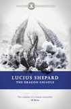 Lucius Shepard - The Dragon Griaule.