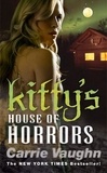 Carrie Vaughn - Kitty's House of Horrors.