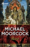 Michael Moorcock - Blood - A Southern Fantasy.