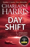 Charlaine Harris - Day Shift - Now a major TV series: MIDNIGHT, TEXAS.