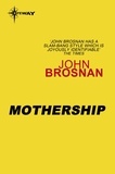 John Brosnan - Mothership.