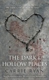 Carrie Ryan - The Dark and Hollow Places.