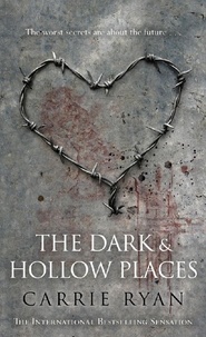 Carrie Ryan - The Dark and Hollow Places.