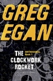 Greg Egan - The Clockwork Rocket - Orthogonal Book One.