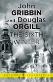 John Gribbin et Douglas Orgill - The Sixth Winter.