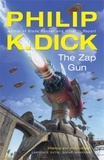 Philip K. Dick - The Zap Gun.